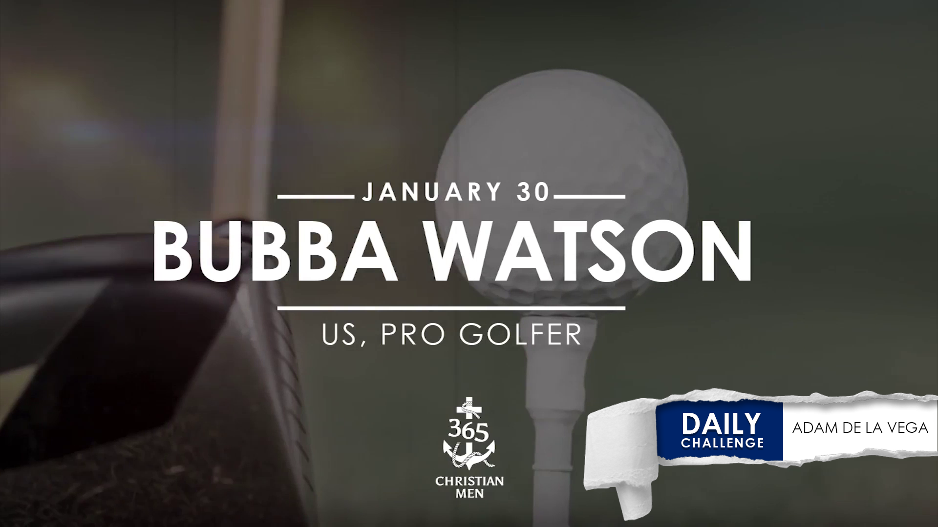 Enero 30 – Bubba Watson