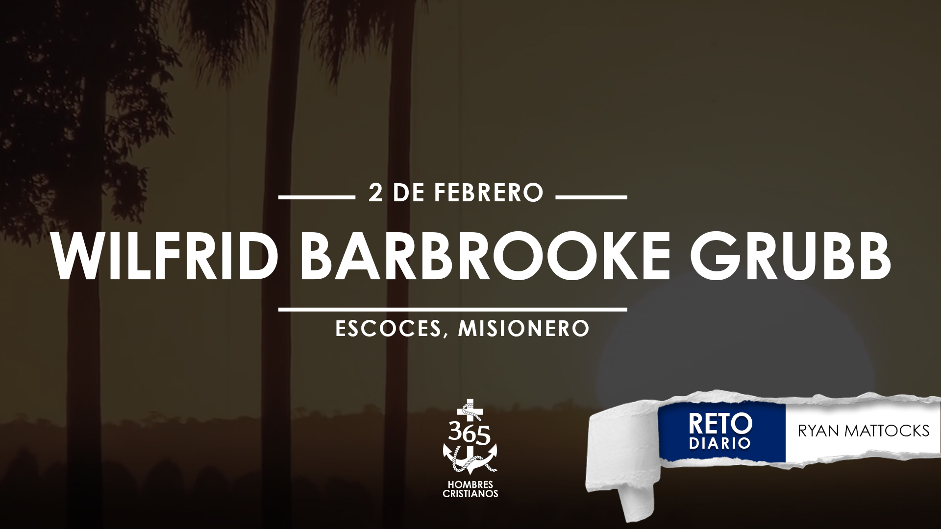 Febrero 2 – Wilfrid Barbrooke Grub