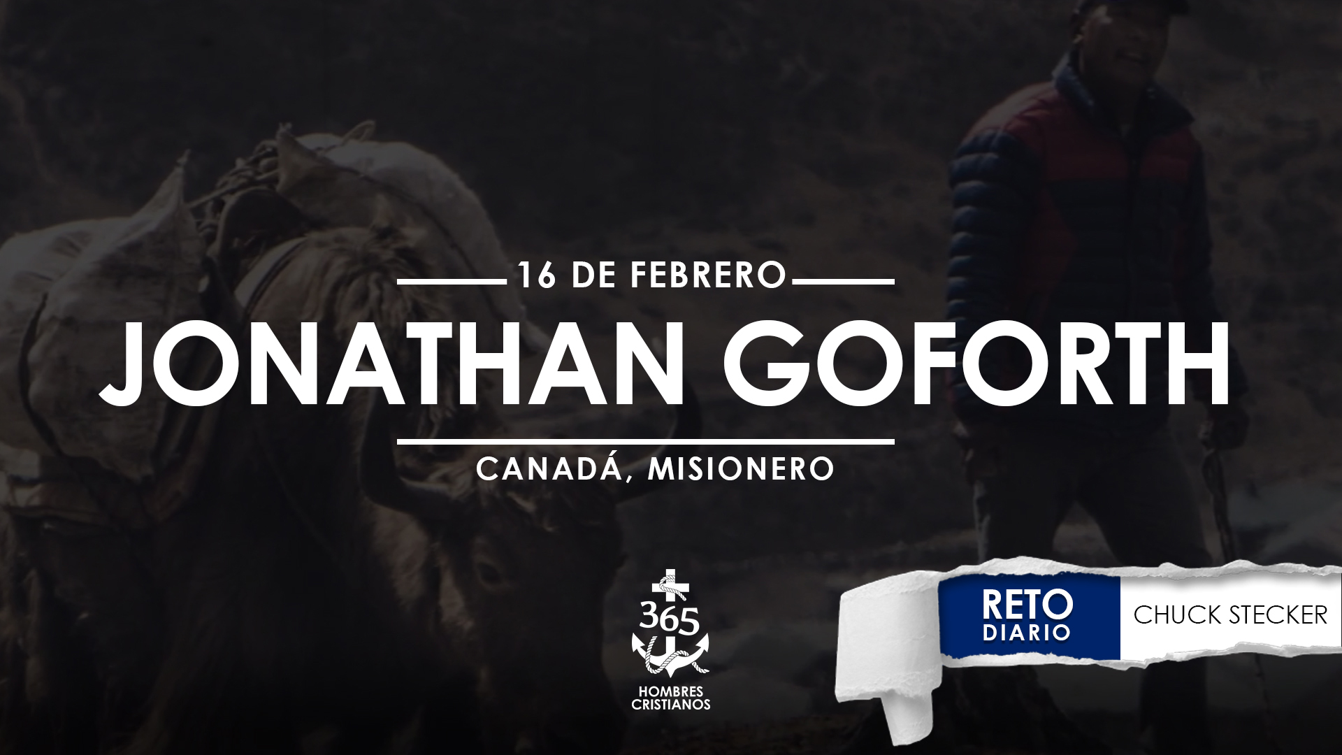 Febrero 16 – Jonathan Goforth