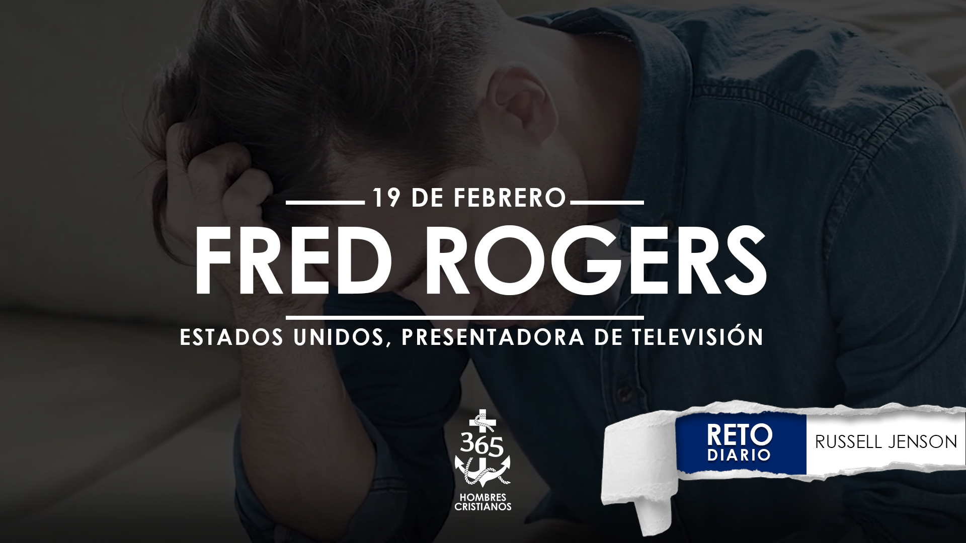 Febrero 19 – Fred Rogers