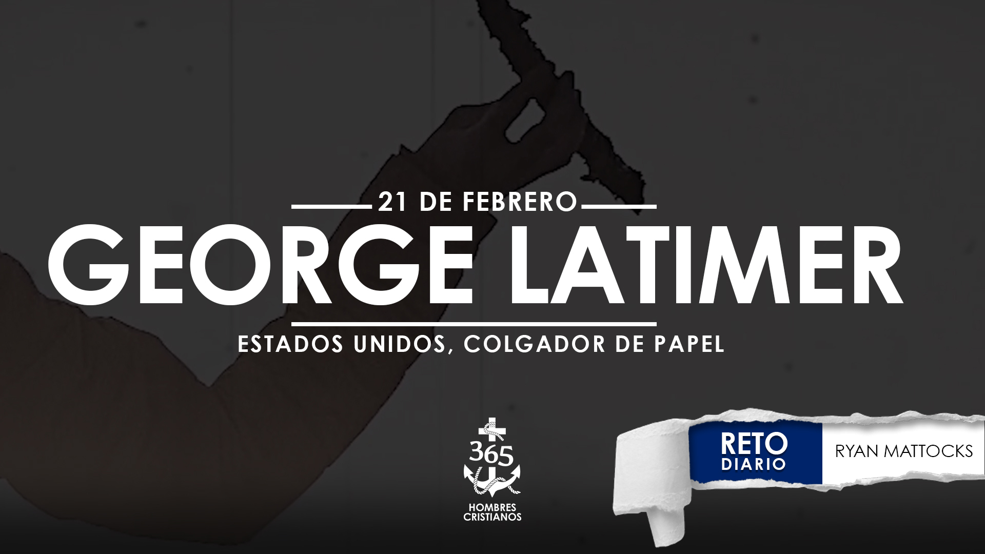 Febrero 21 – George Latimer