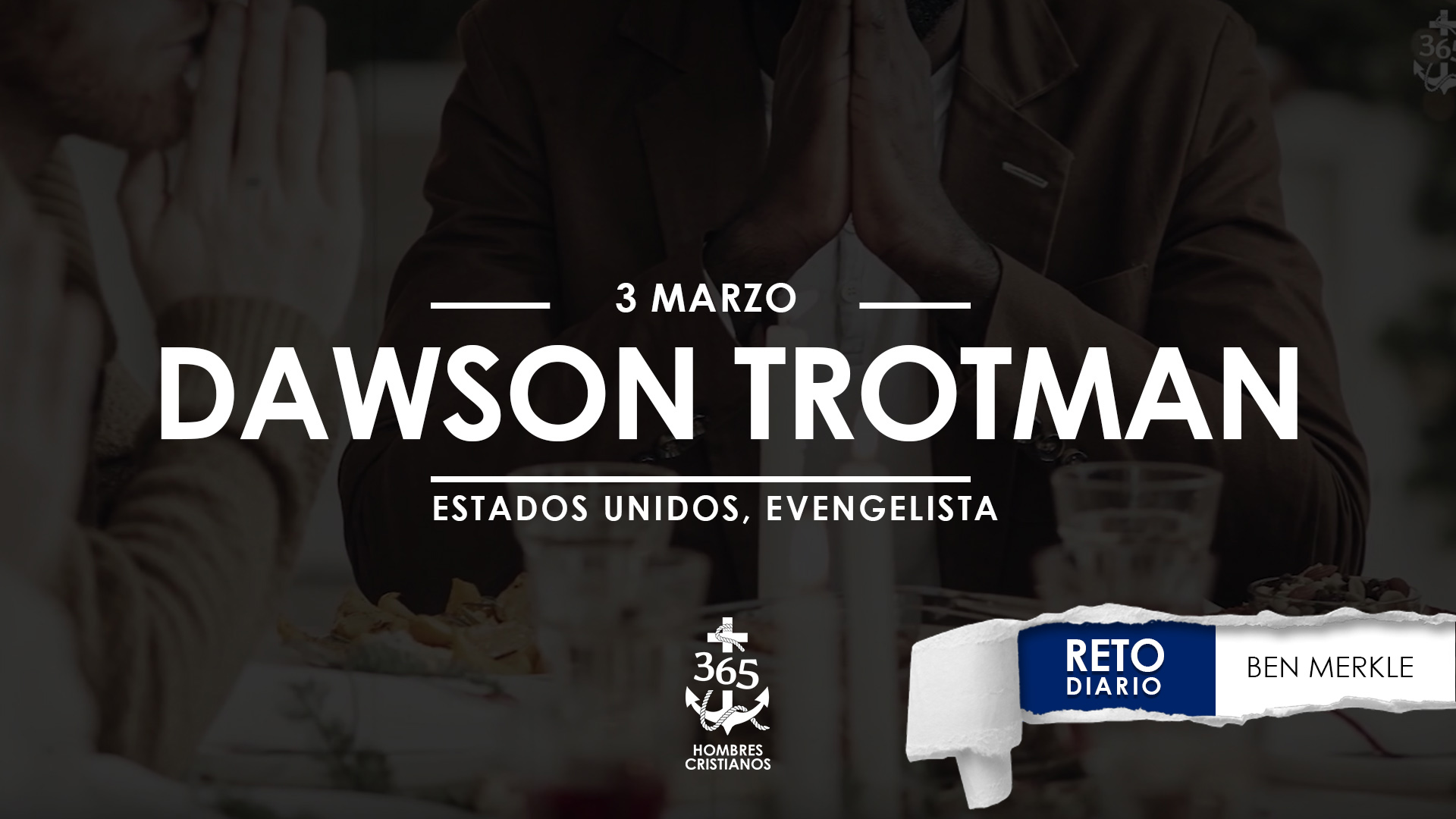 Marzo 3 – Dawson Trotman