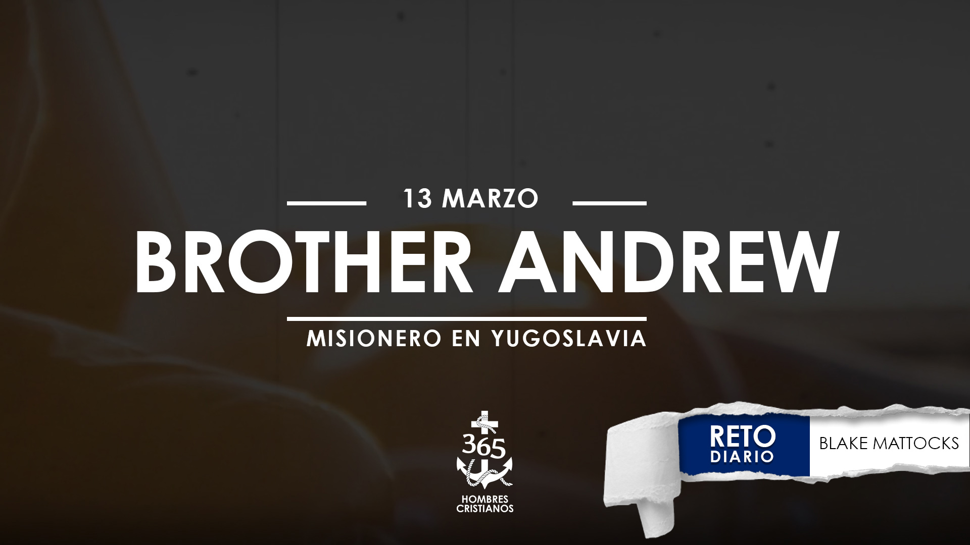 Marzo 13 – Brother Andrew