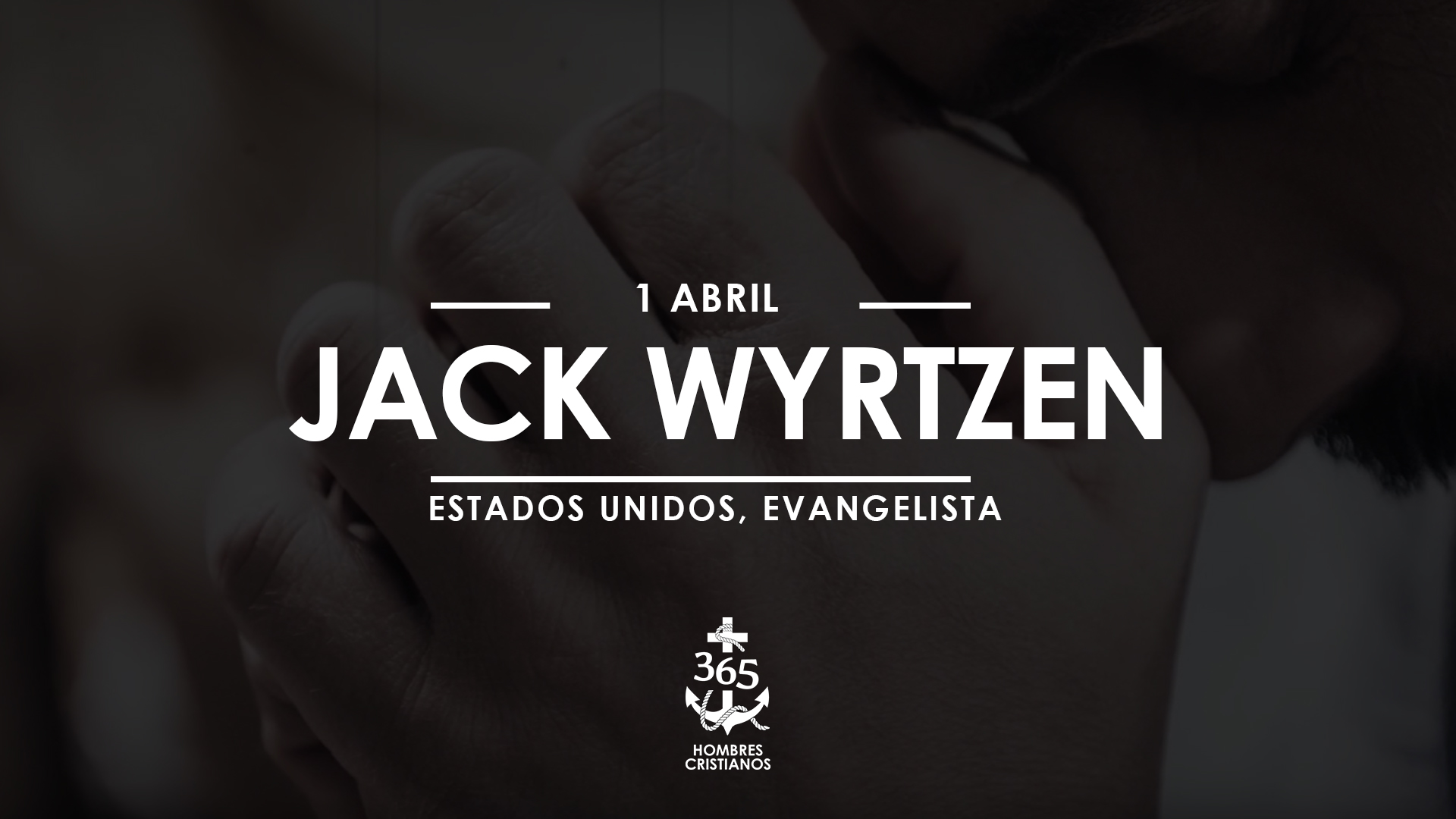 Abril 1 – Jack Wyrtzen