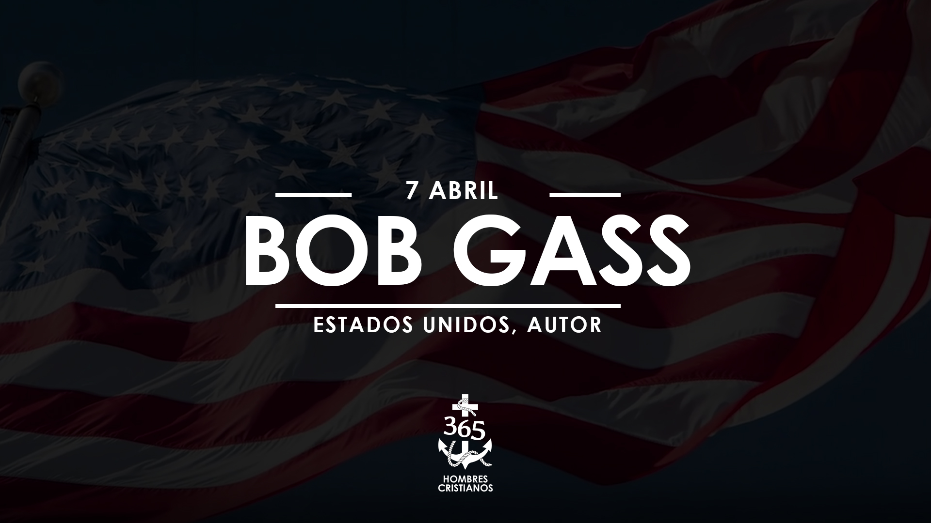 Abril 7 – Bob Gass