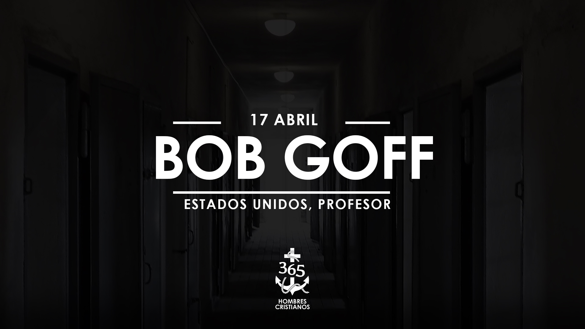 Abril 17- Bob Goff