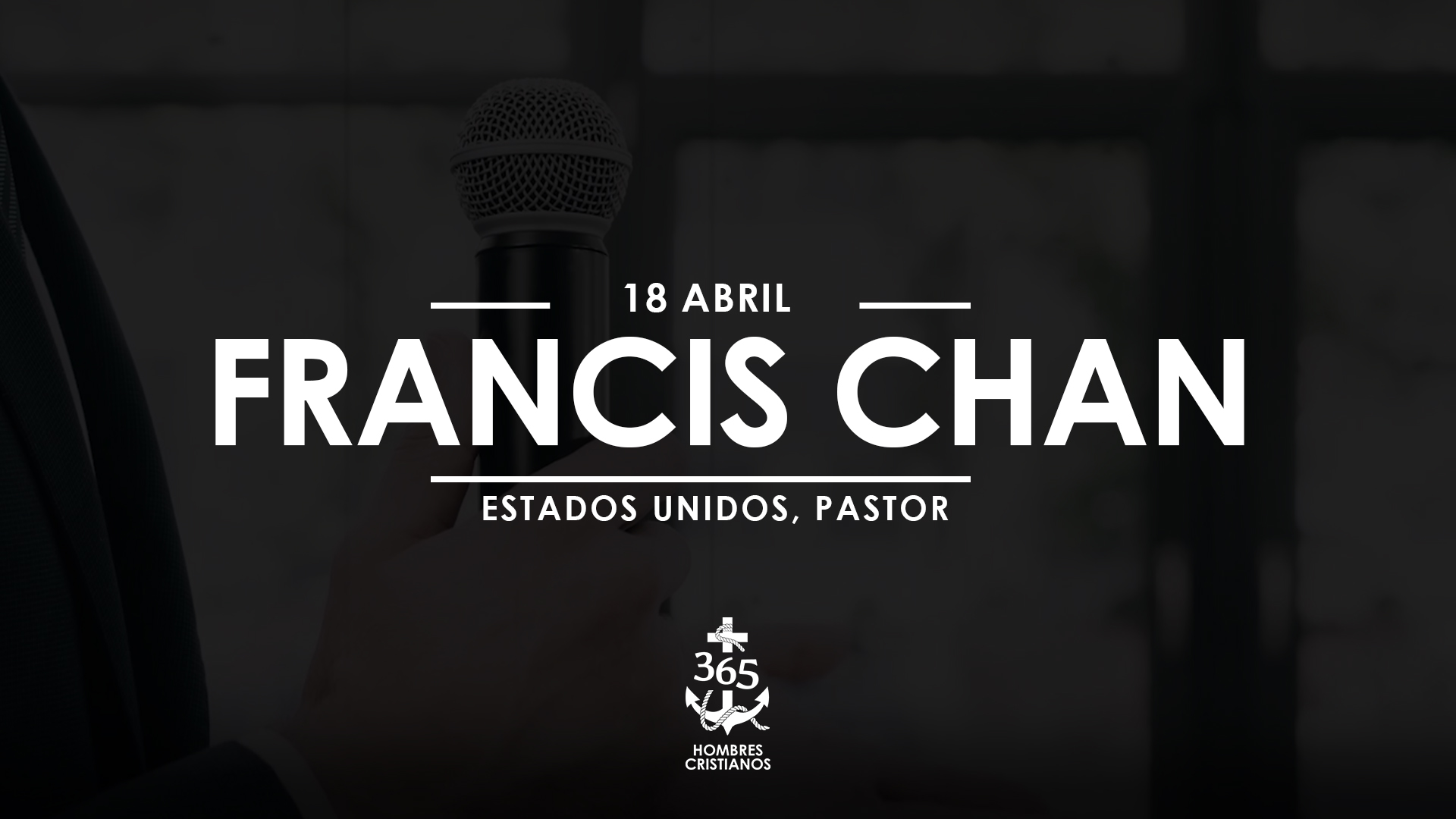 Abril 18- Francis Chan