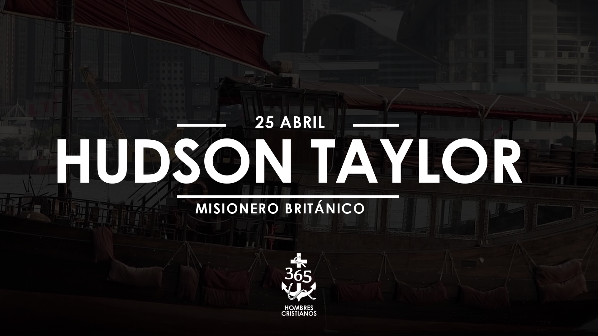 Abril 25- Hudson Taylor