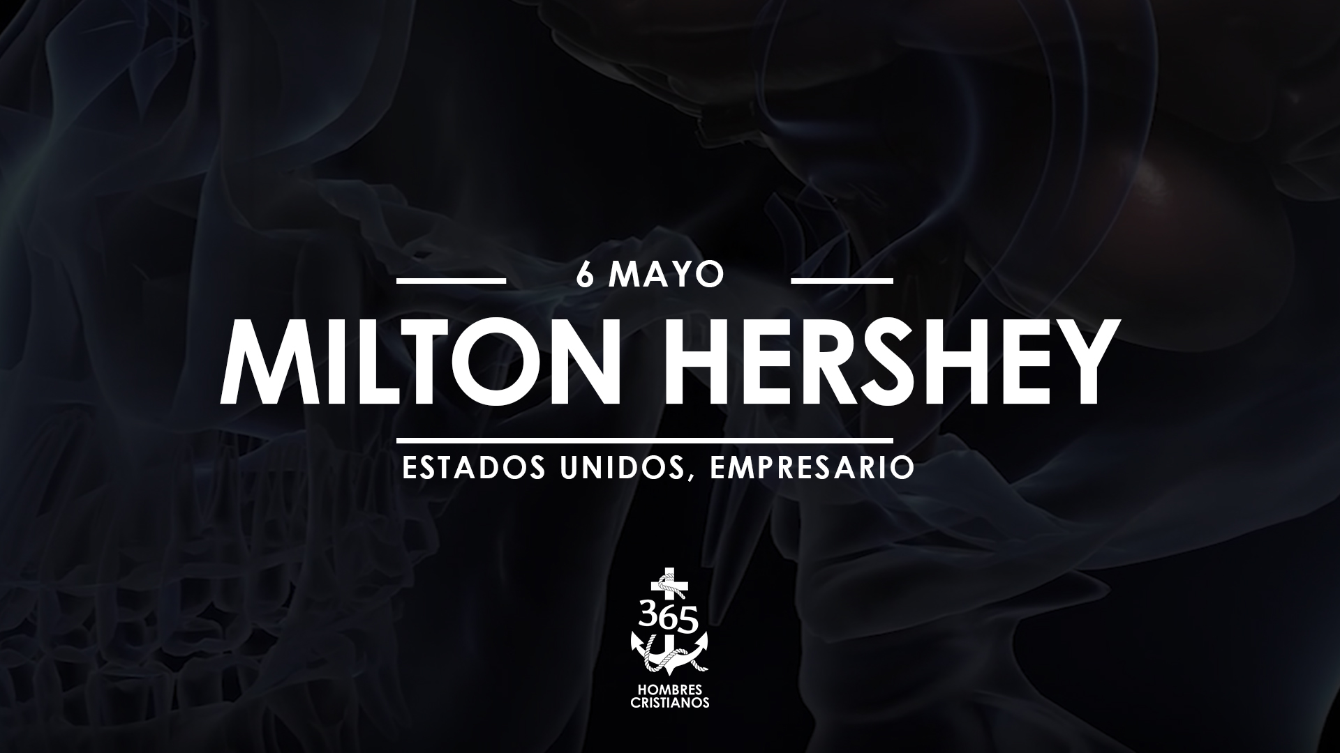 Mayo 06- Milton Hershey