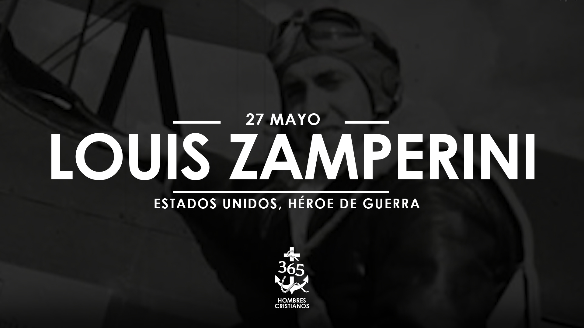 Mayo 27- Luis Zamperini