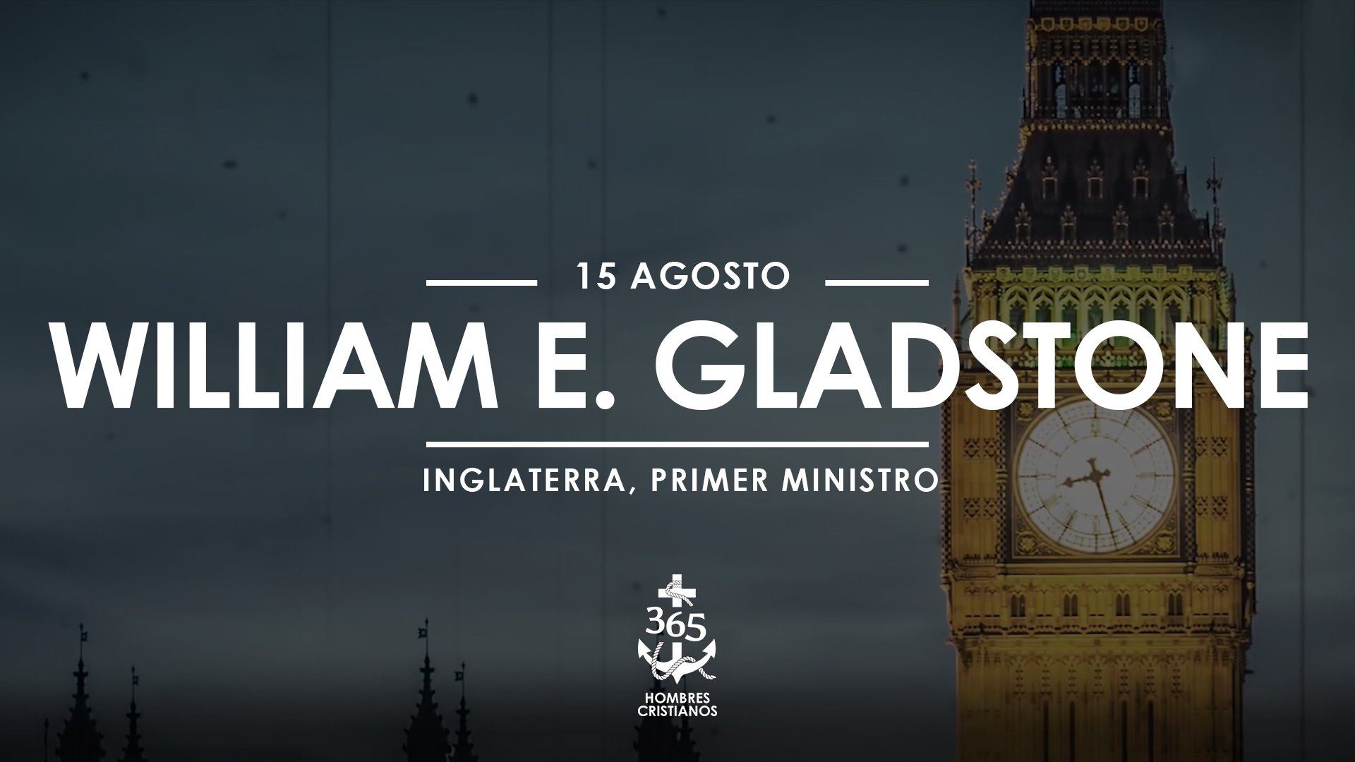 Agosto 15- William E. Gladstone