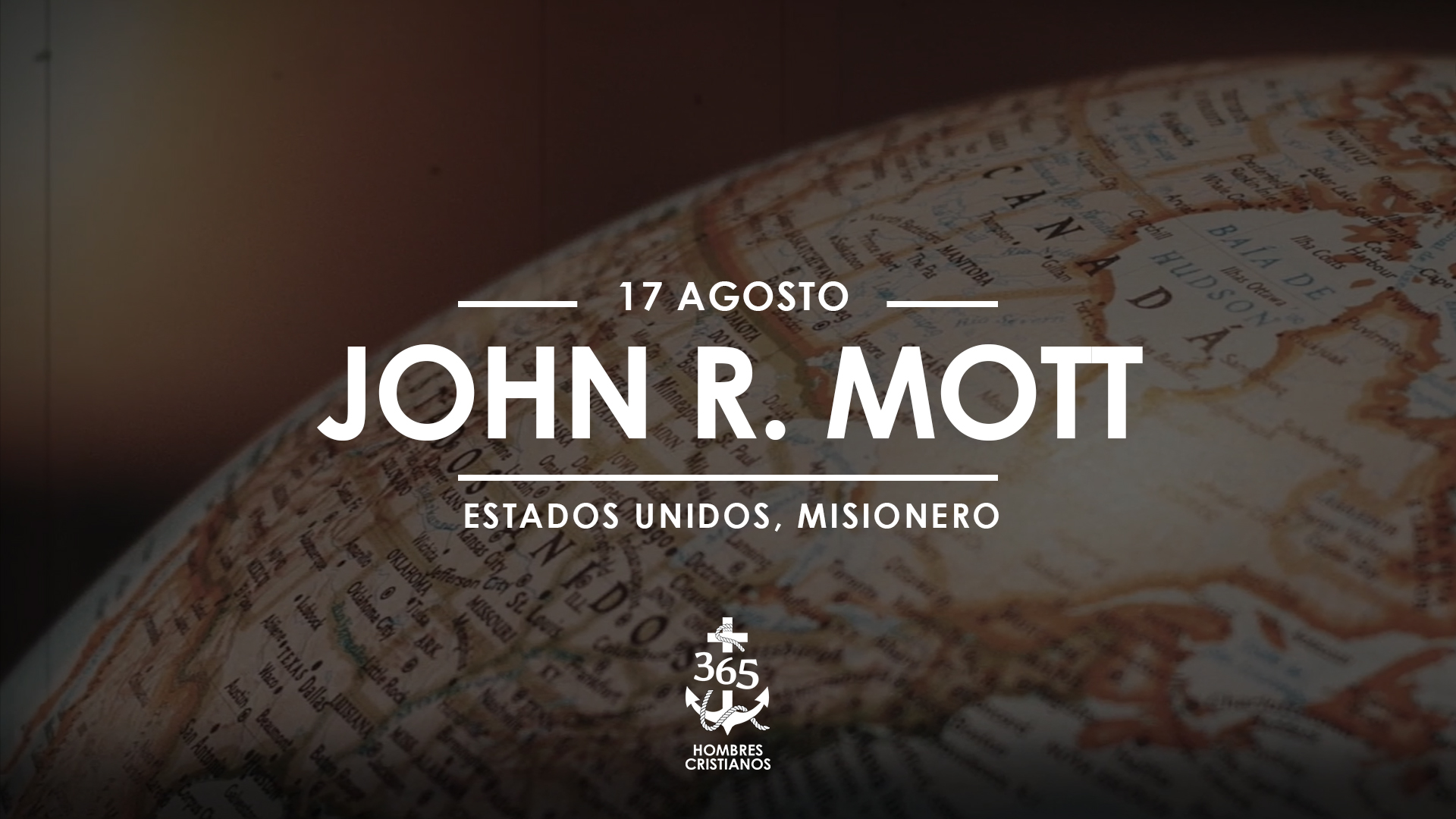 Agosto 17- John R. Mott