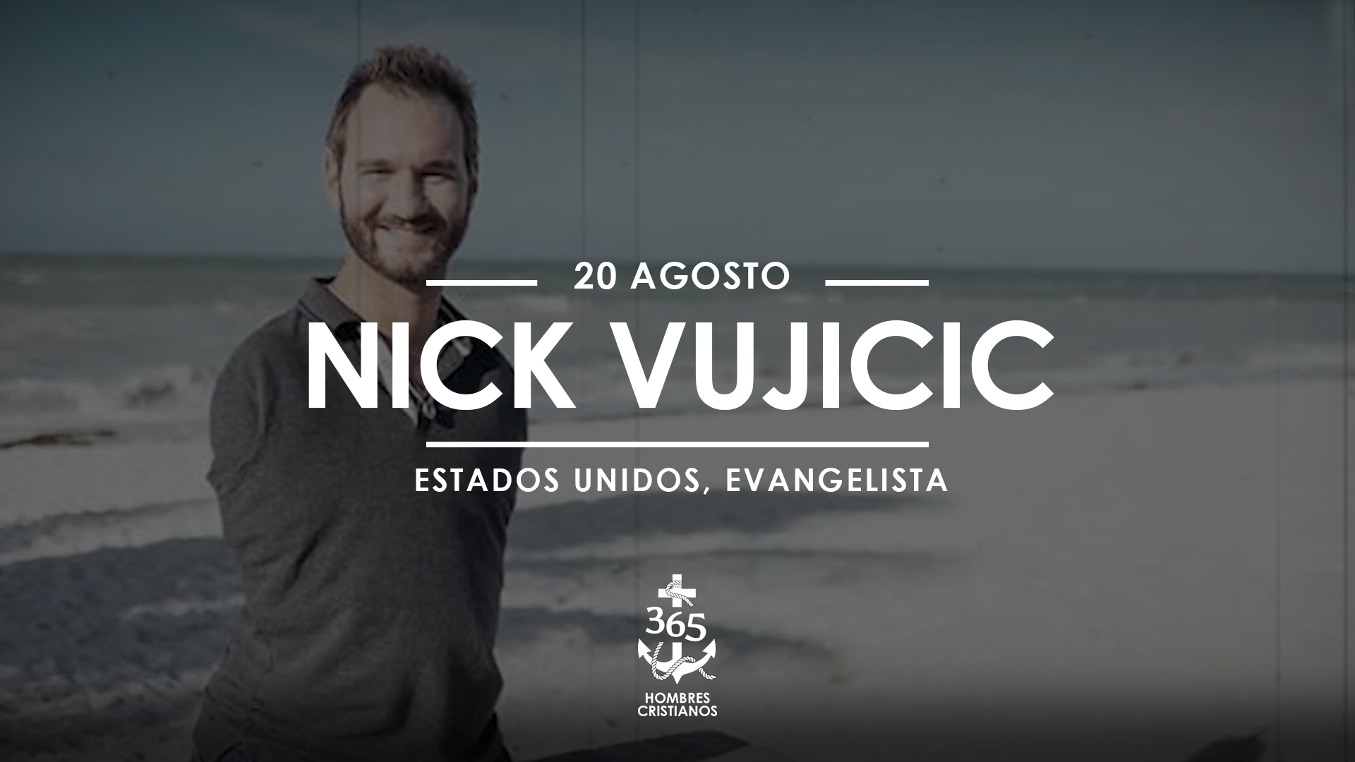 Agosto 20- Nick Vujicic