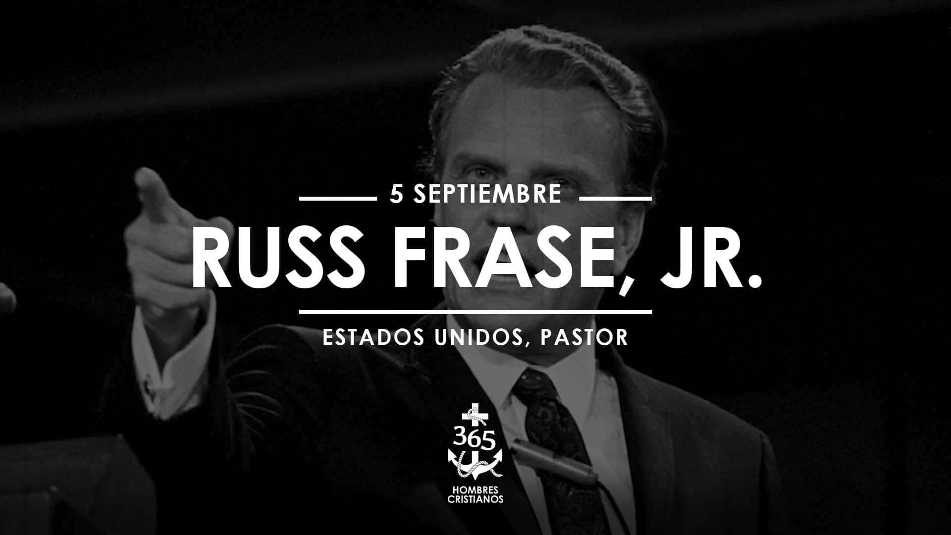 Septiembre 05- Russ Frase, JR.