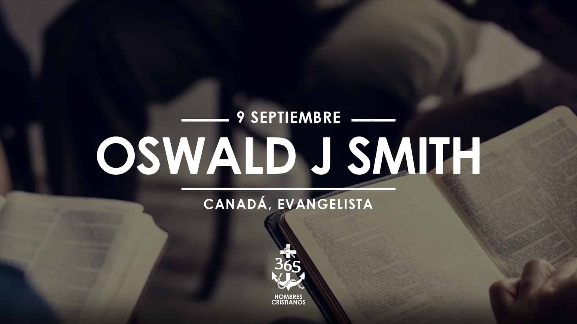 Septiembre 09- Oswald J Smith