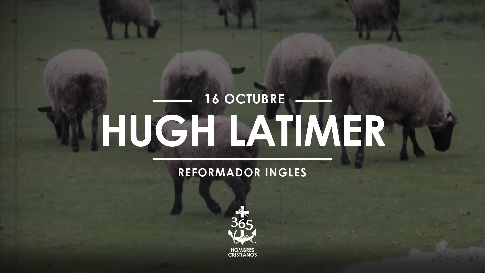 Octubre 16- Hugh Latimer