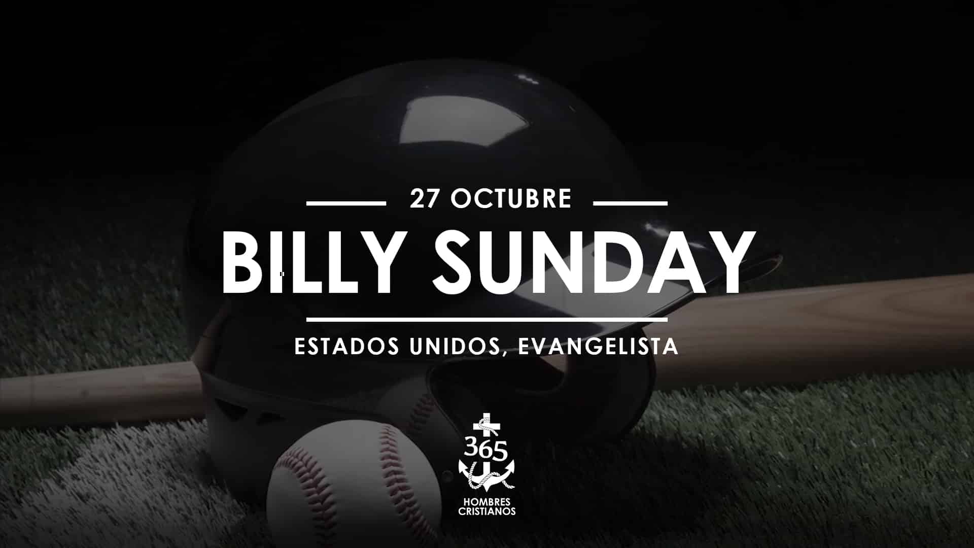 Octubre 27- Billy Sunday