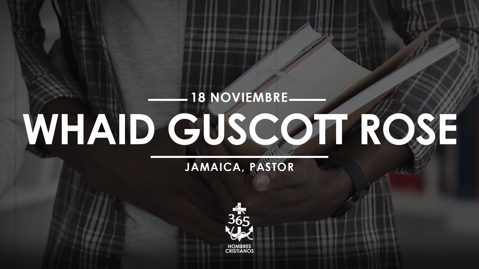 Noviembre 18- Whaid Guscott Rose
