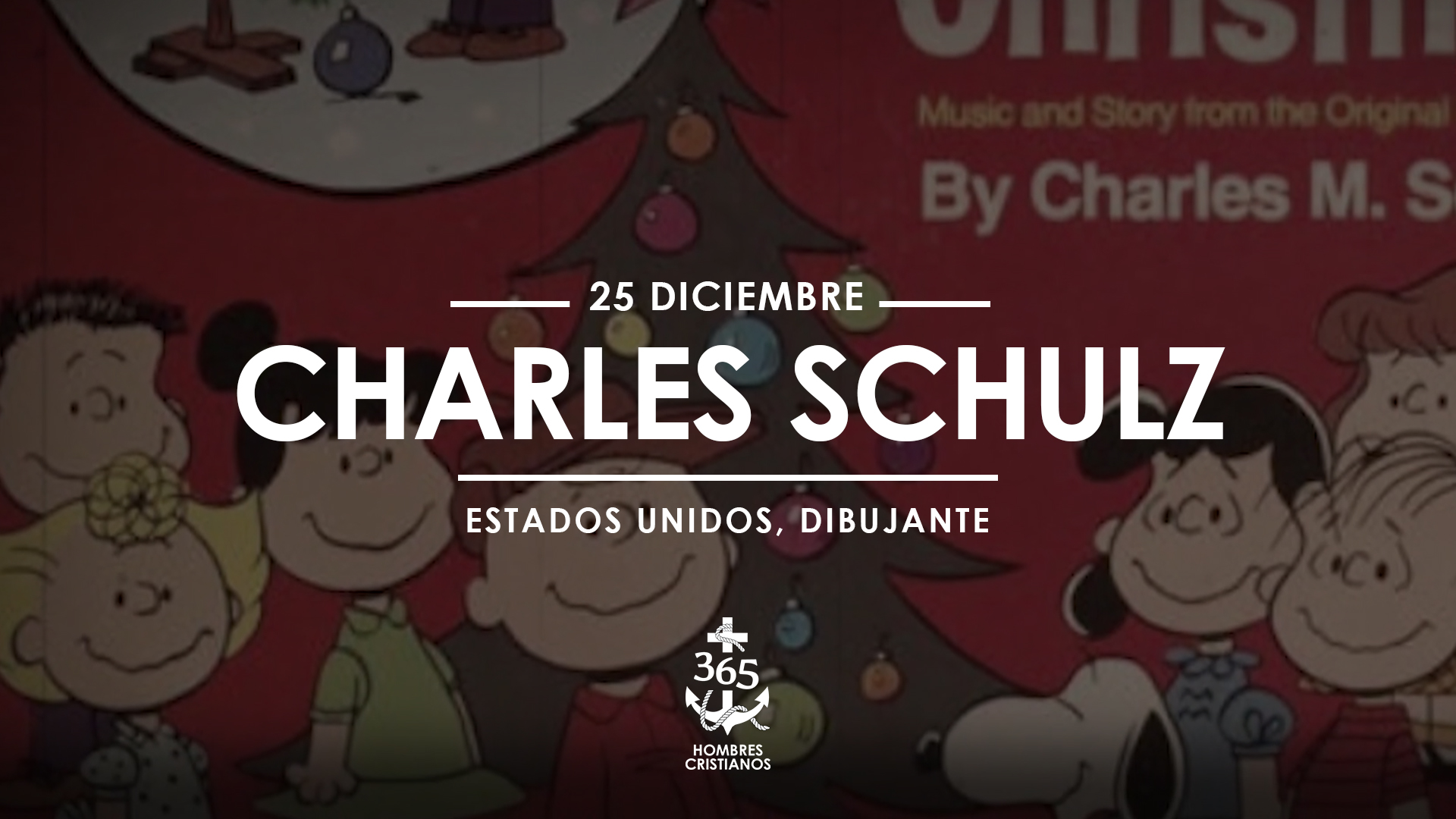 Diciembre 25- Charles Schulz